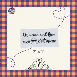 Étiquette à coudre - Un verre c'est bien mais 2 c'est mieux - 2" X 1"