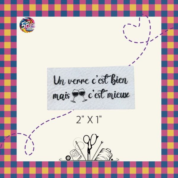 Étiquette à coudre - Un verre c'est bien mais 2 c'est mieux - 2" X 1"
