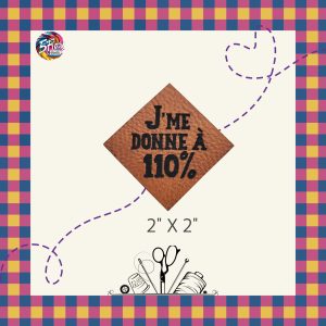 Étiquette à coudre - J'me donne à 110% - 2" X 2"