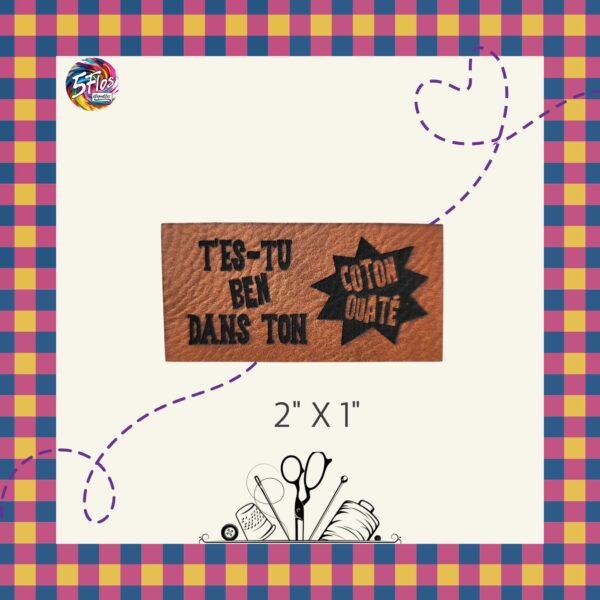Étiquette à coudre - T'es-tu ben dans ton coton ouaté - 2" X 1"