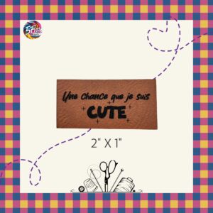 Étiquette à coudre - Une chance que je suis cute - 2" X 1"