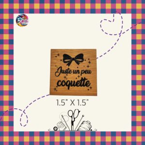 Étiquette à coudre - Juste un peu coquette - 1,5" X 1,5"